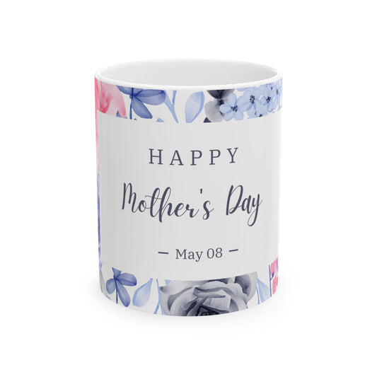 Happy Mother's Day - Ceramic Mug, (11oz, 15oz) - 11755