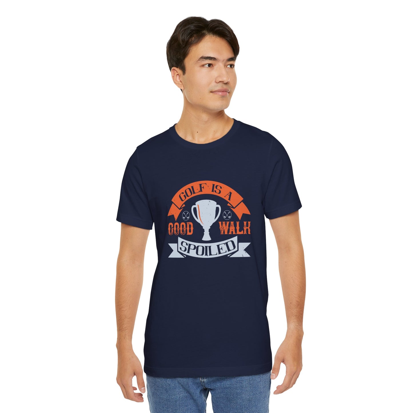 Golf Is a Good Walk Spoiled - Unisex Jersey Short Sleeve Tee - 11928