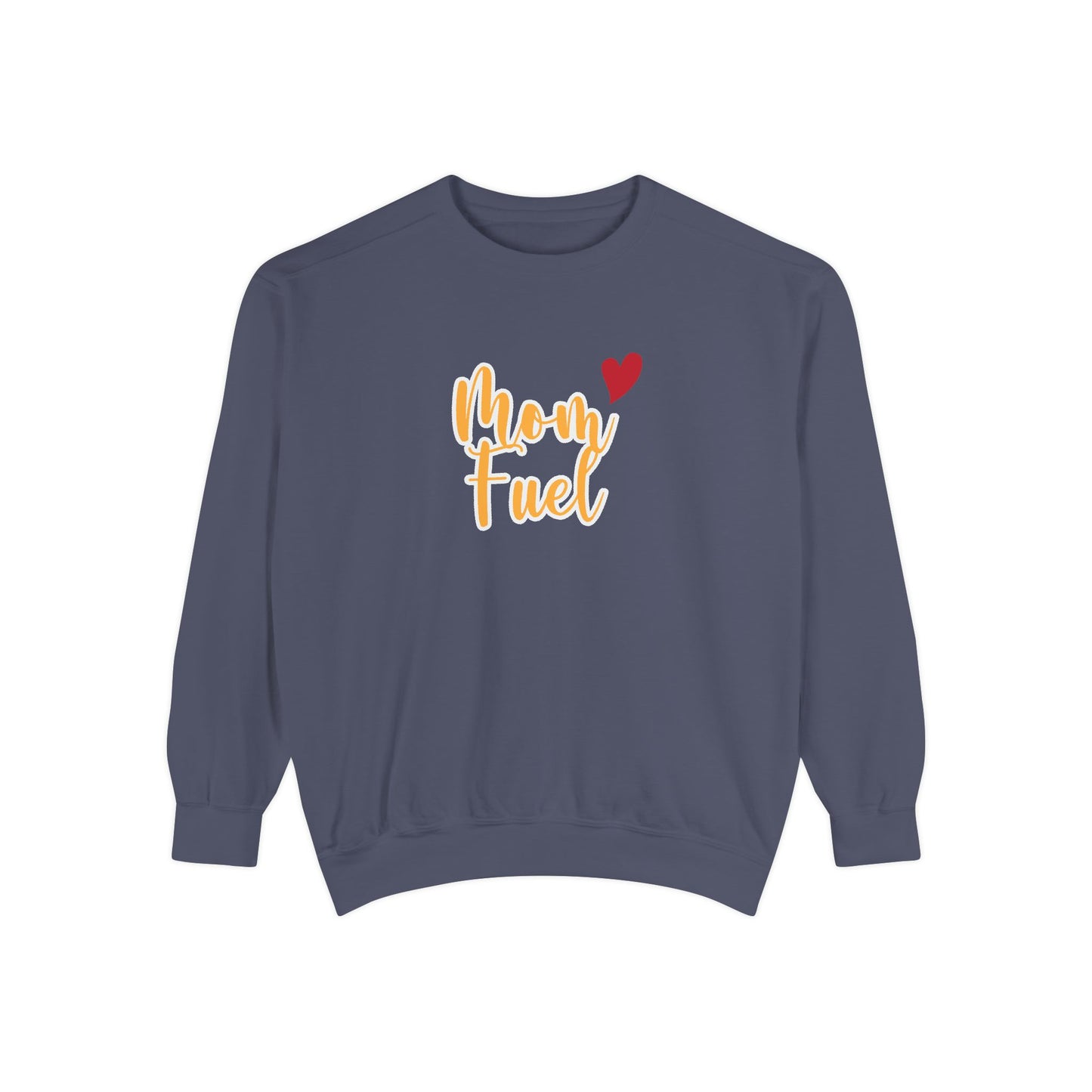Mom Fuel Sweatshirt - Cozy Unisex Garment-Dyed Top for Moms - 11834