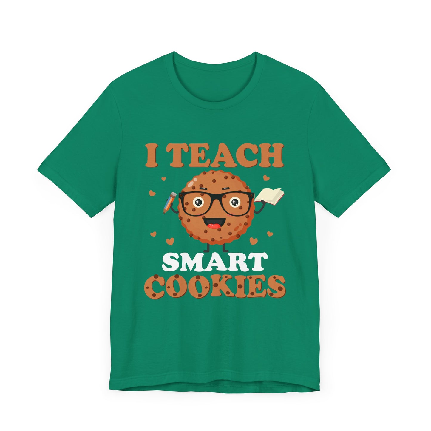 Teacher: I Teach Smart Cookies - Unisex Jersey Short Sleeve Tee - 13480