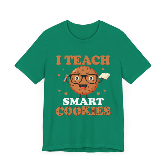 Teacher: I Teach Smart Cookies - Unisex Jersey Short Sleeve Tee - 13480