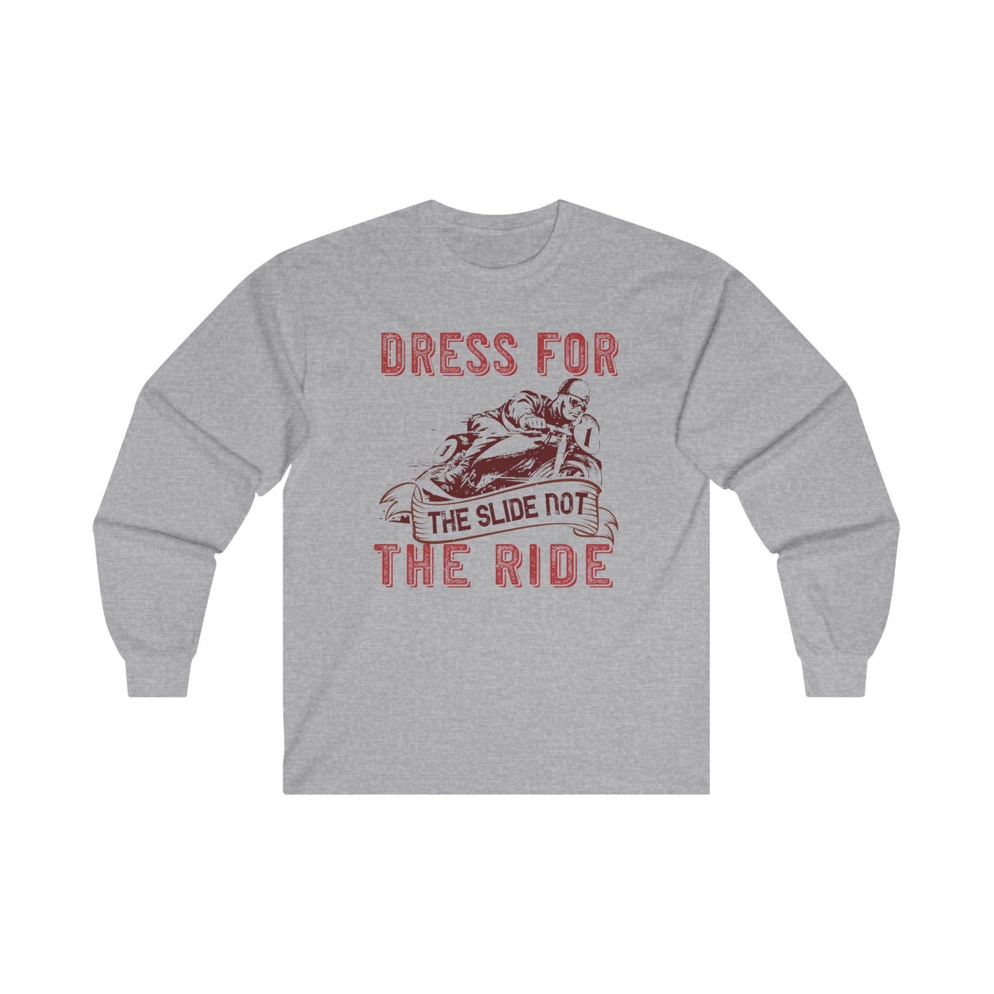 Dress for the Slide, Not the Ride - Unisex Ultra Cotton Long Sleeve Tee