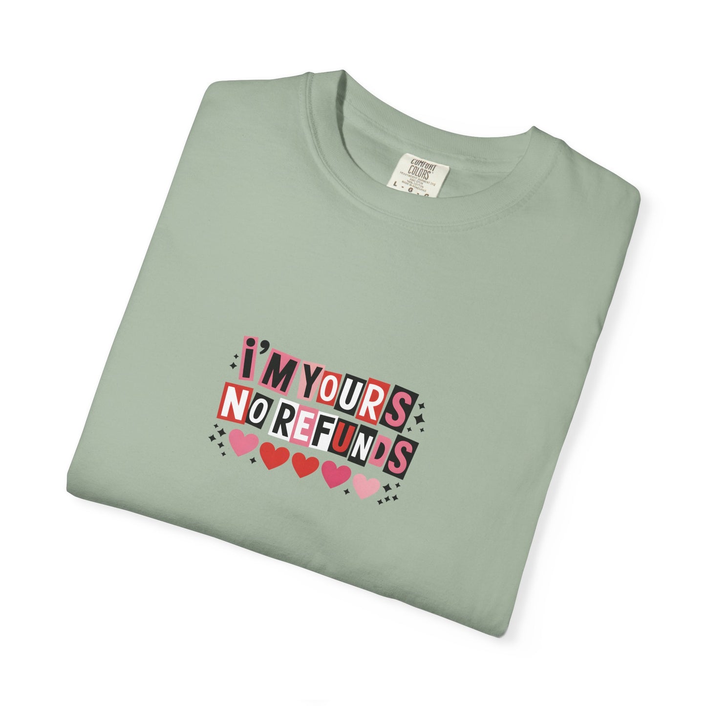 Valentine “I’m Yours, No Refunds” Graphic T-Shirt - 14732