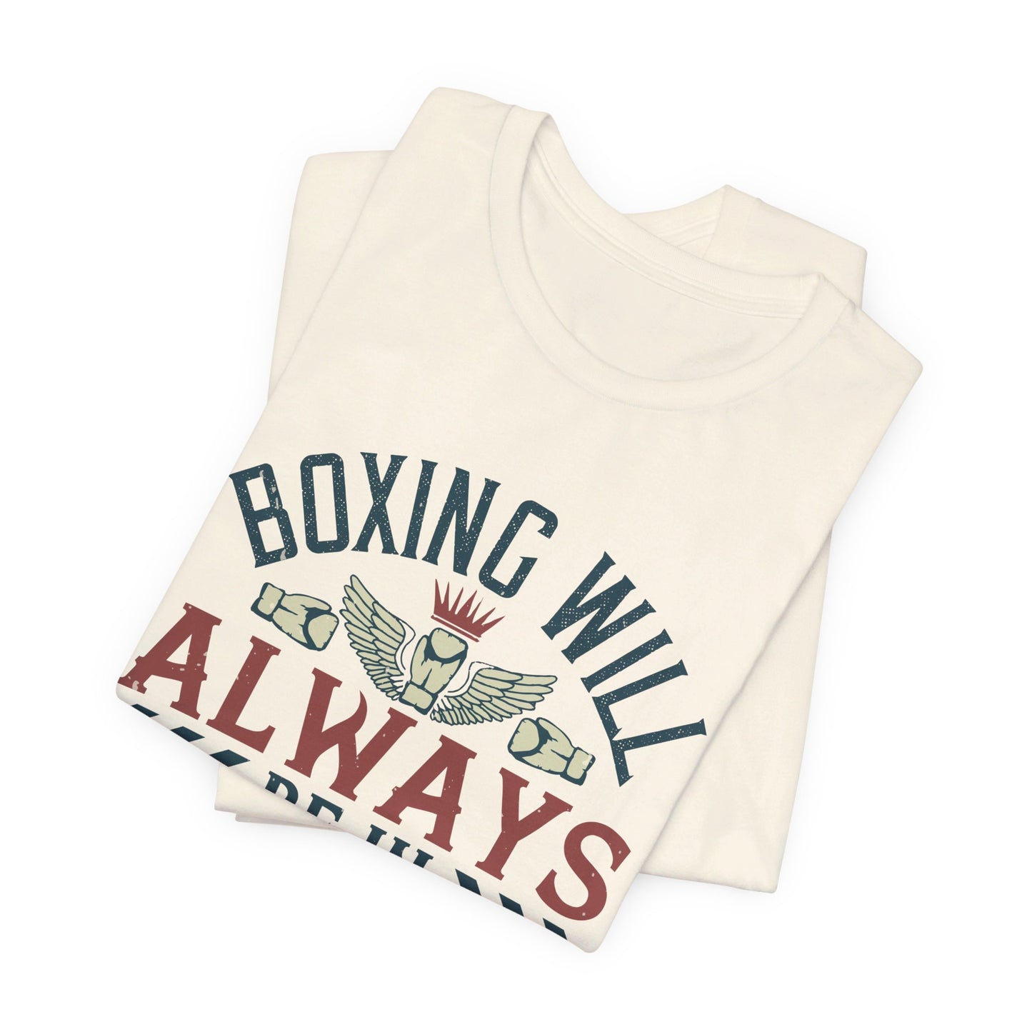 Boxing Will Always Be in My Life - Unisex Jersey Short Sleeve Tee