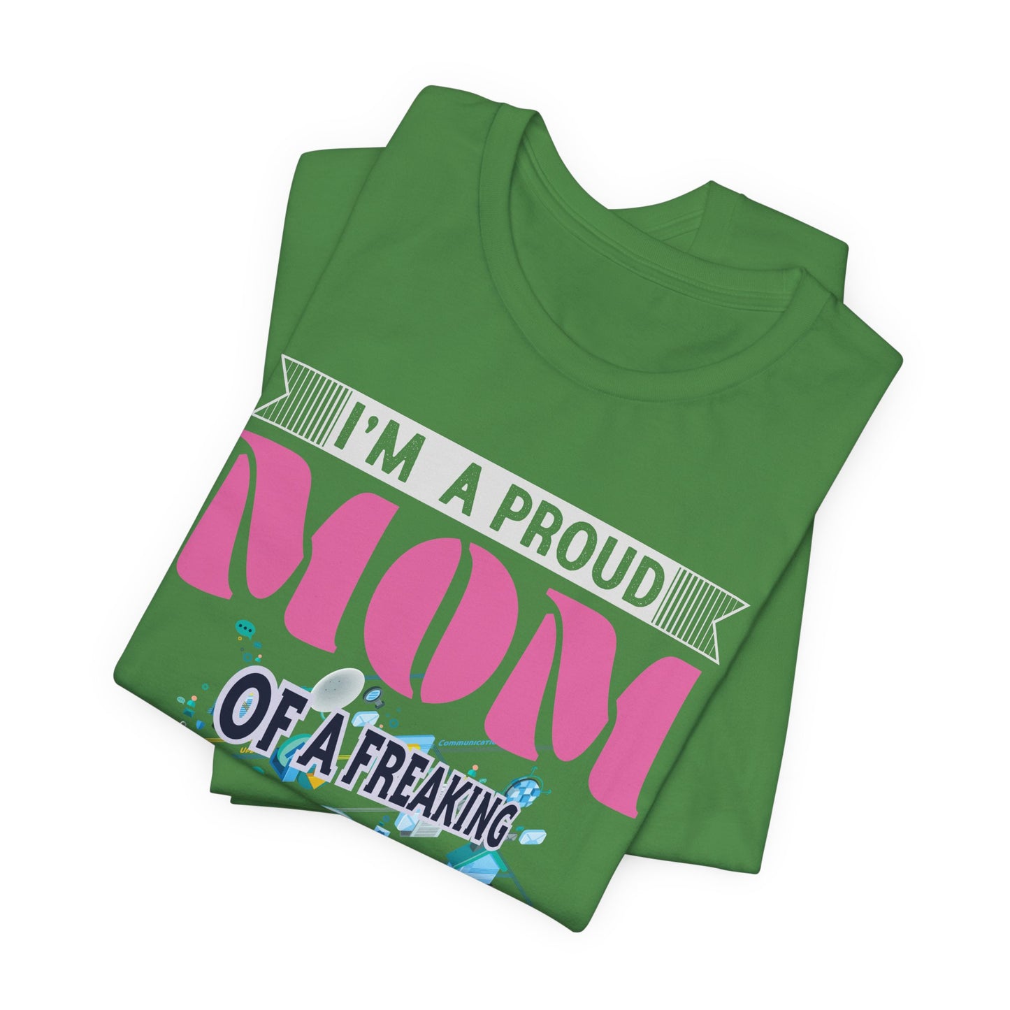 I'm A Proud Mom Of A Freaking Awesome Telecom Engineer - Unisex Jersey Short Sleeve Tee - 13578