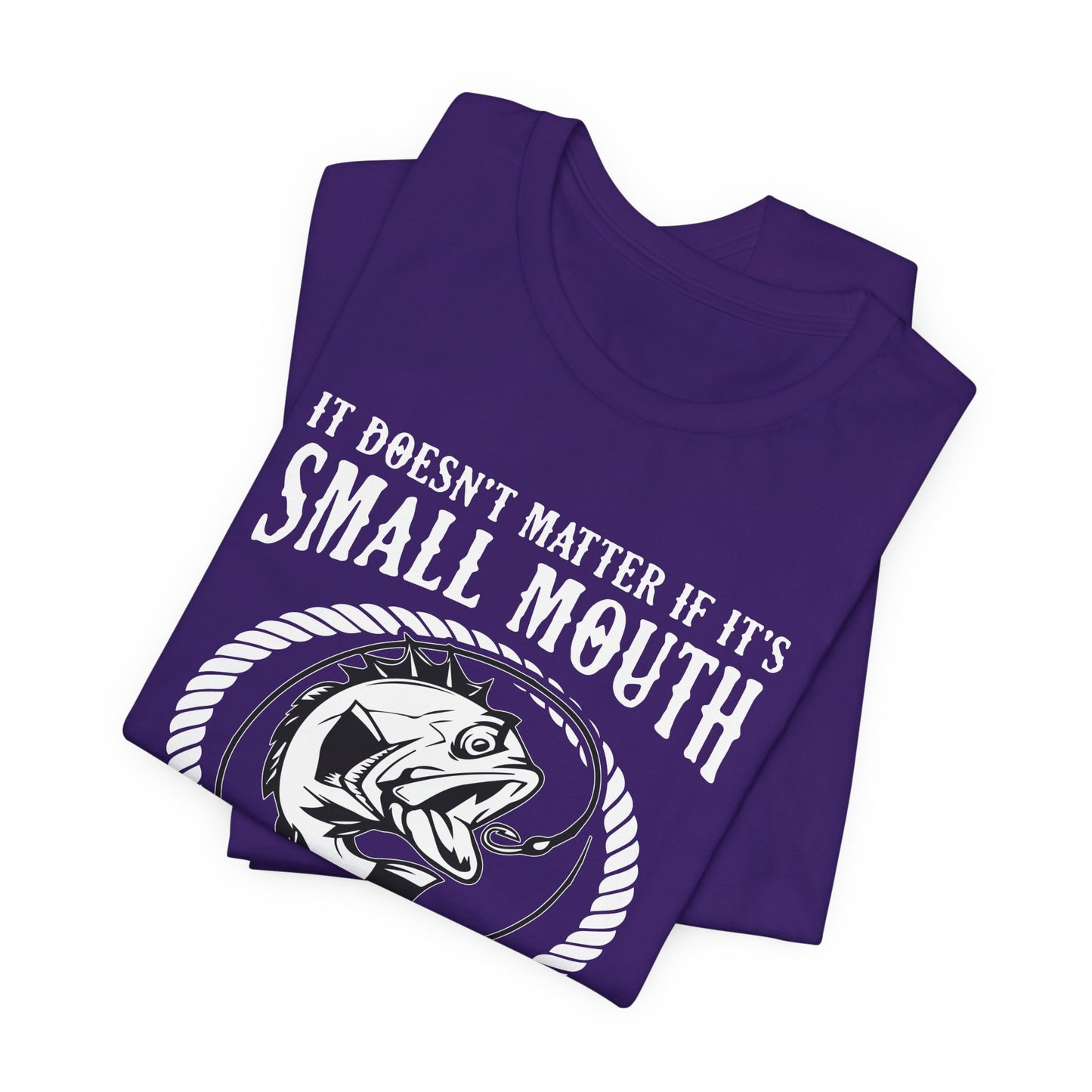 It Doesn't Matter If It's Small Mouth or Large Mouth As Long As She Swallows - Unisex Jersey Short Sleeve Tee