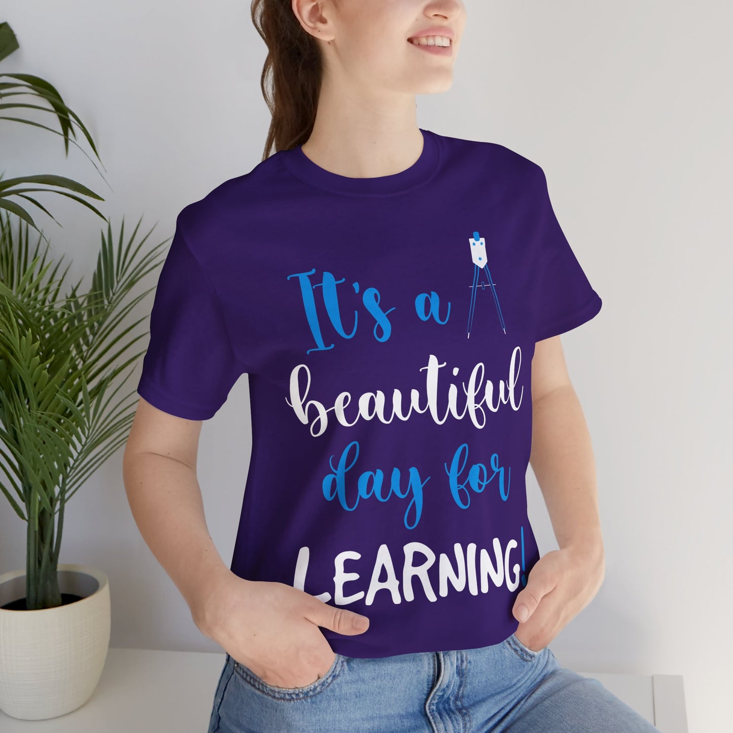 Teacher: It's A Beautiful Day For Learning! - Unisex Jersey Short Sleeve Tee - 13416