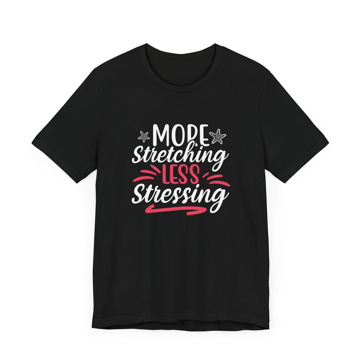 Yoga: More Stretching Less Stressing- Unisex Jersey Short Sleeve Tee - 12405