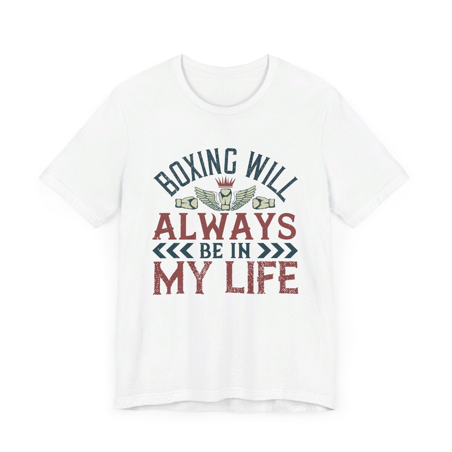 Boxing Will Always Be in My Life - Unisex Jersey Short Sleeve Tee