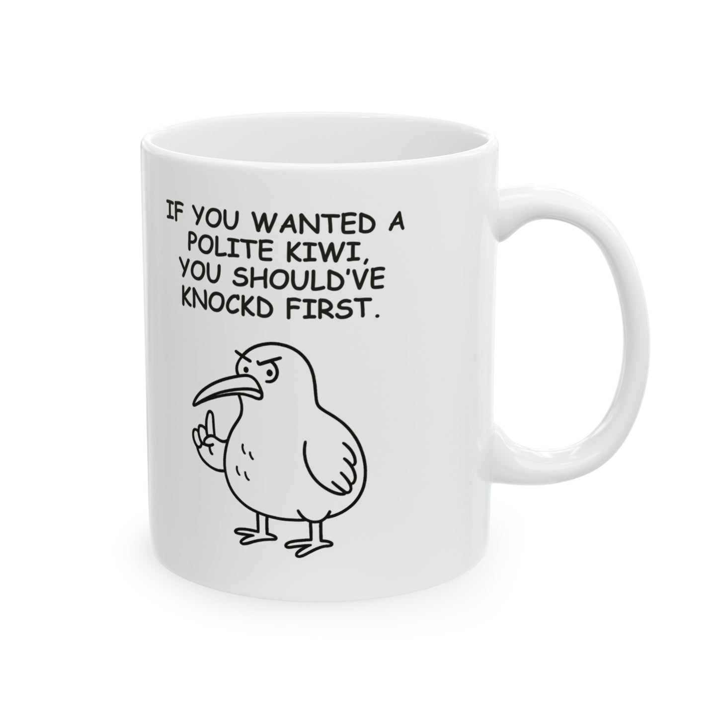 “If you wanted a polite Kiwi, you should’ve knocked first.”  (Not all heroes say “please.”) Ceramic Mug -  13931