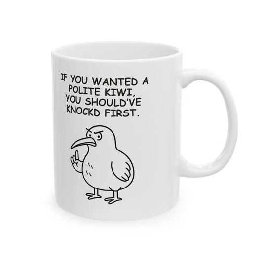 “If you wanted a polite Kiwi, you should’ve knocked first.”  (Not all heroes say “please.”) Ceramic Mug -  13931
