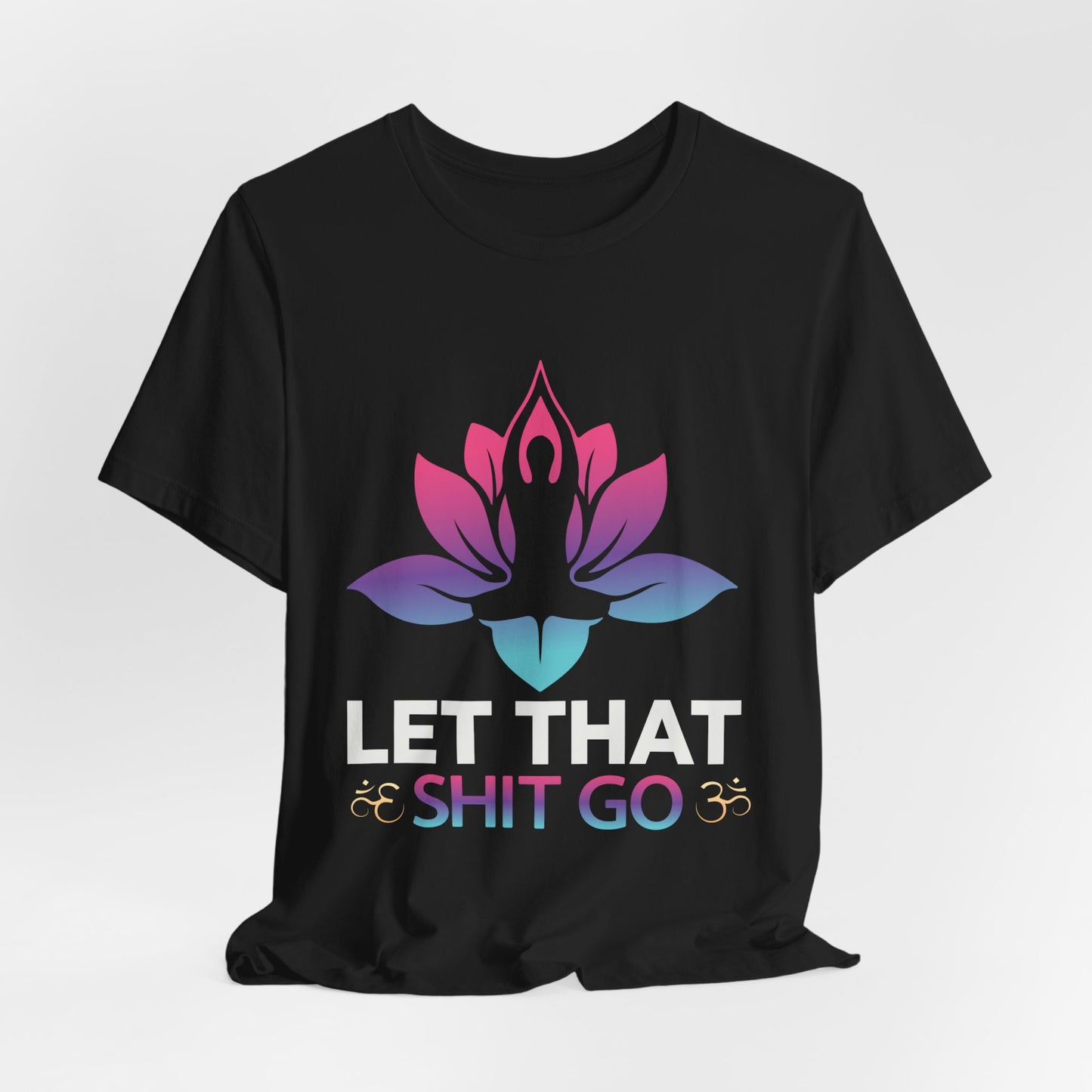 Yoga: Let That Shit Go - Unisex Jersey Short Sleeve Tee