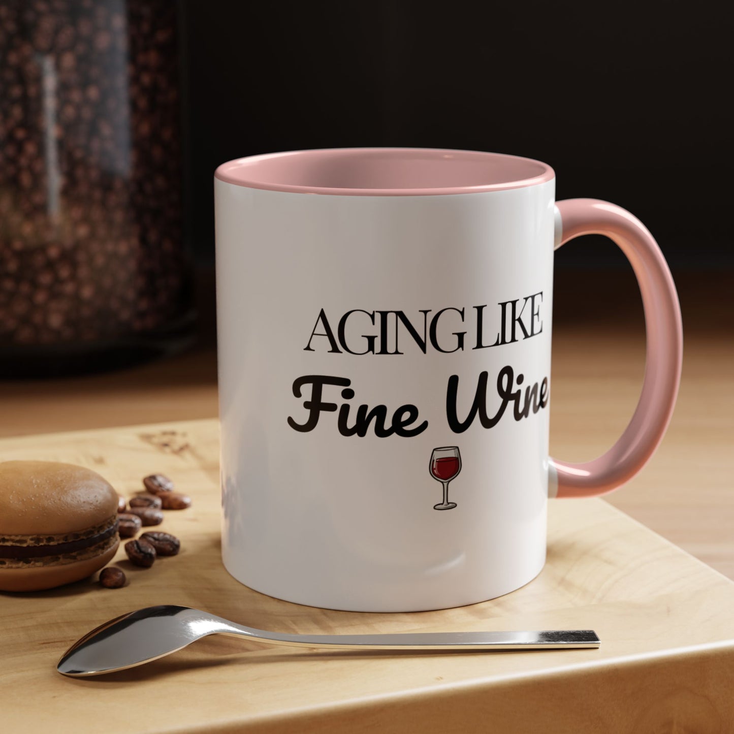 Aging Like Fine Wine Coffee Mug — Wine Lover Gift (11/15oz) - 14685