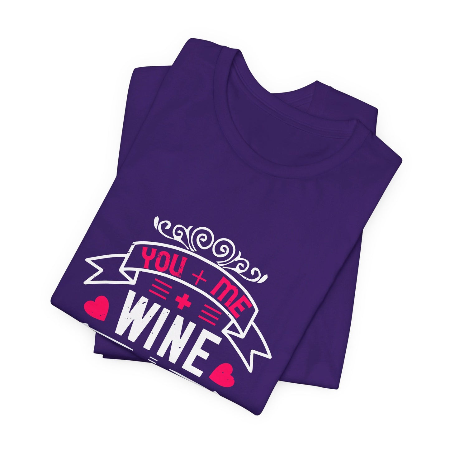 You + Me + Wine = Happy - Unisex Jersey Short Sleeve Tee