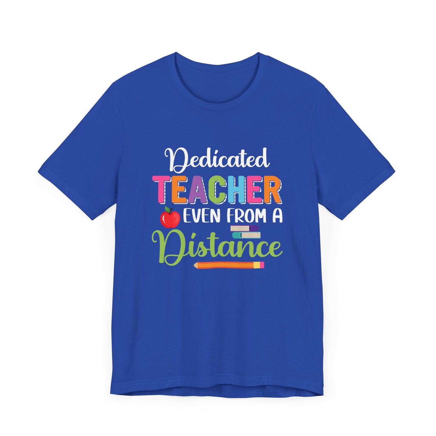 Teacher: Dedicated Teacher Even From A Distance - Unisex Jersey Short Sleeve Tee - 13484