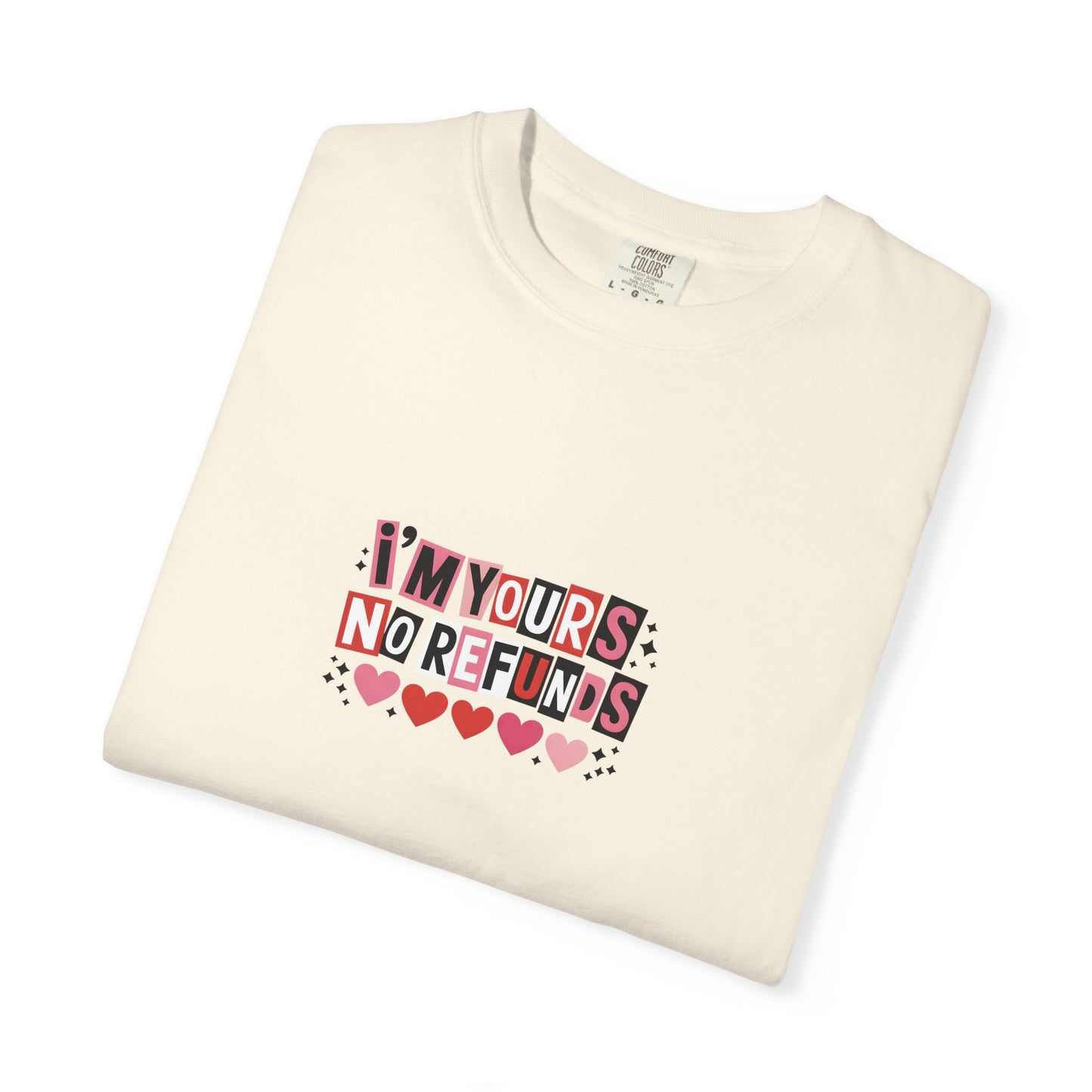 Valentine “I’m Yours, No Refunds” Graphic T-Shirt - 14732