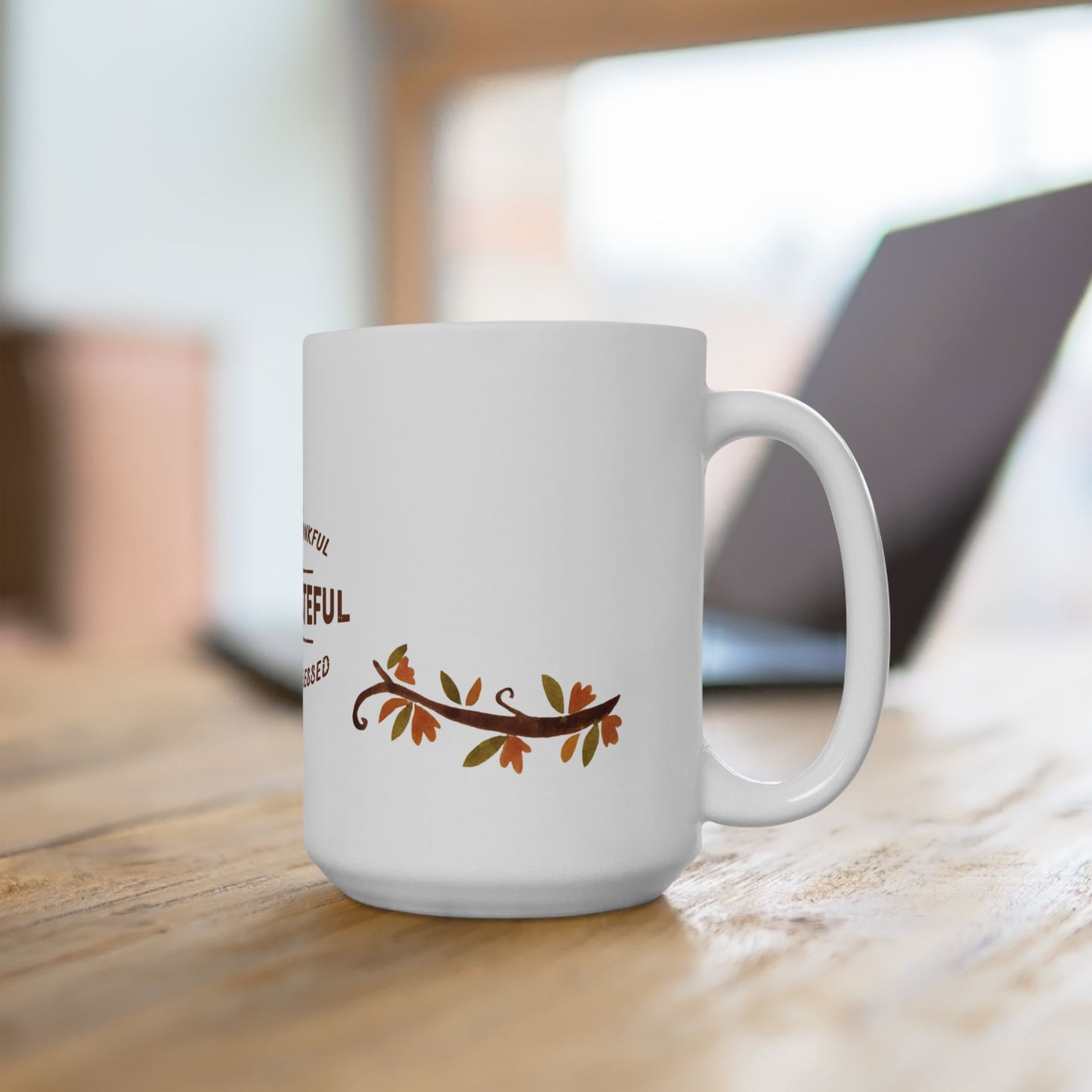 Thanksgiving, Be Thankful, Be Grateful, Be Blessed - Ceramic Mug, (11oz, 15oz) - 11069