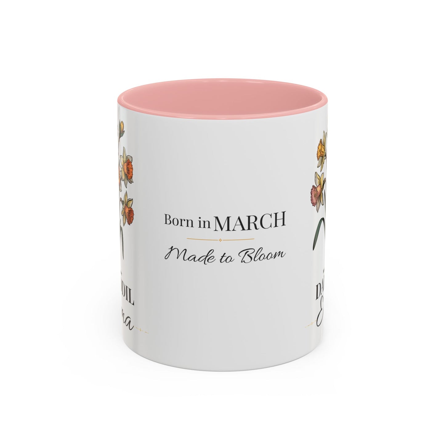 March Birth Flower Mug – Daffodil Custom Name Coffee Cup, Born in March Made to Bloom Birthday Gift (11oz / 15oz) - 14797