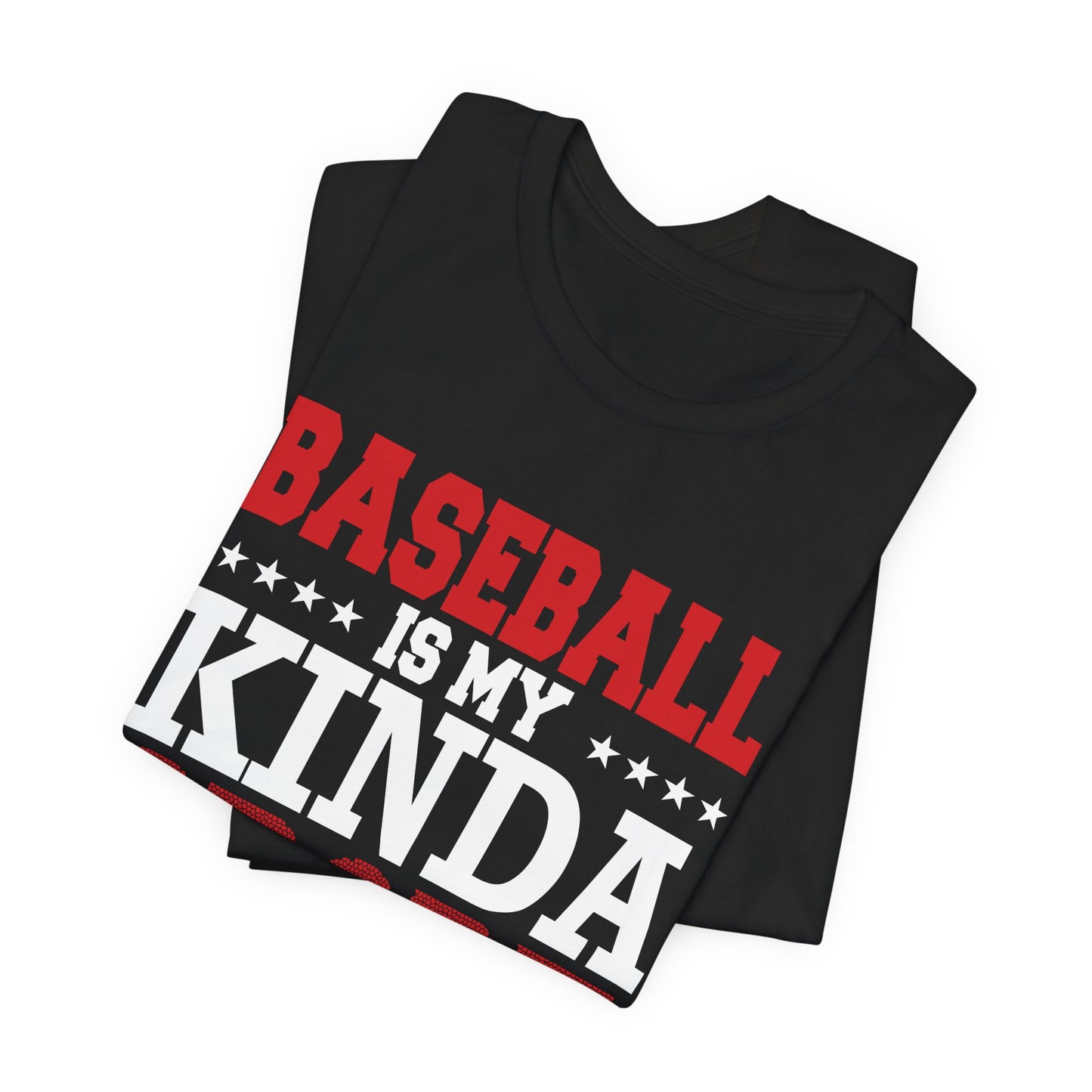Baseball Is My Kinda Sport - Unisex Jersey Short Sleeve Tee - 13910