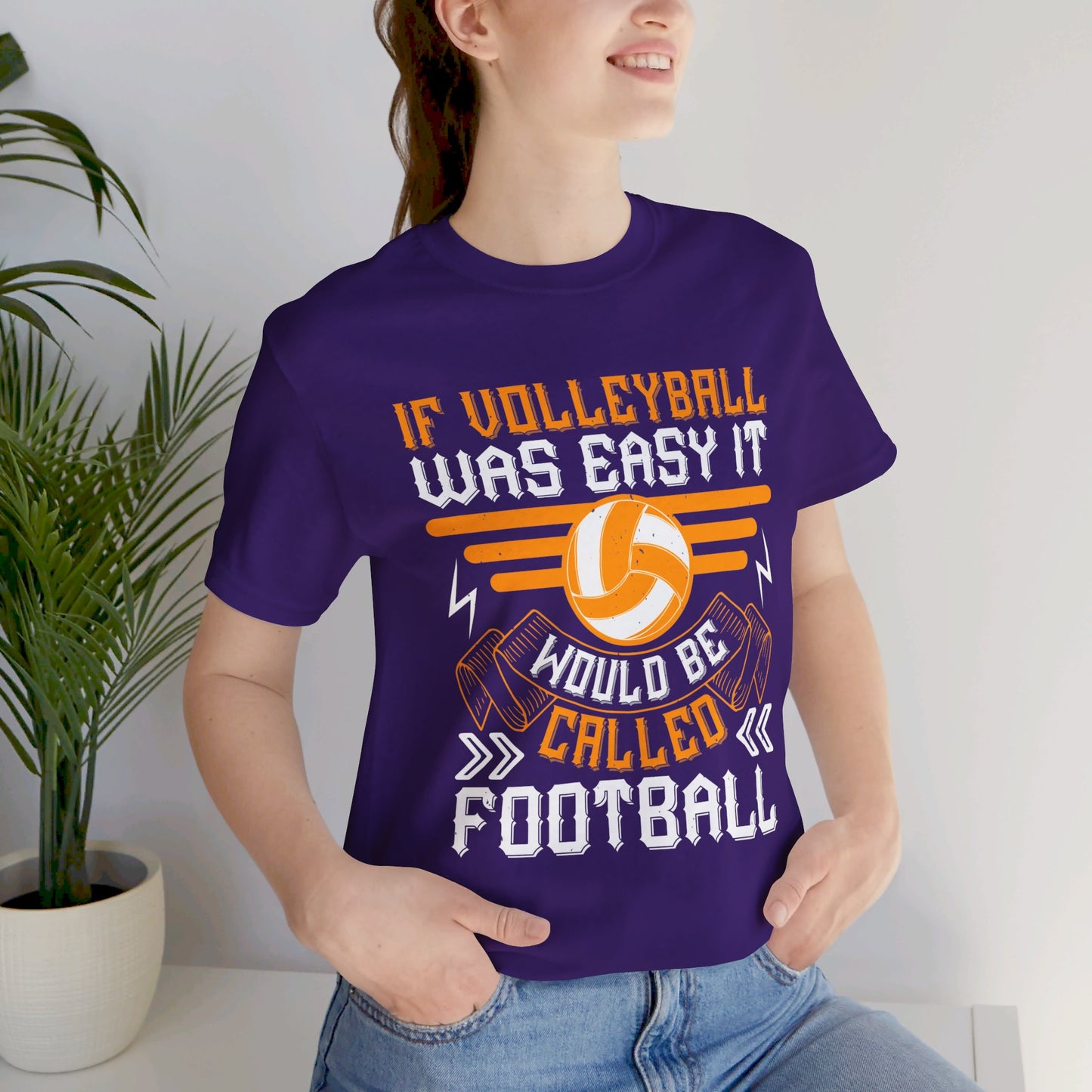 If Volleyball Was Easy It Would Be Called Football - Unisex Jersey Short Sleeve Tee