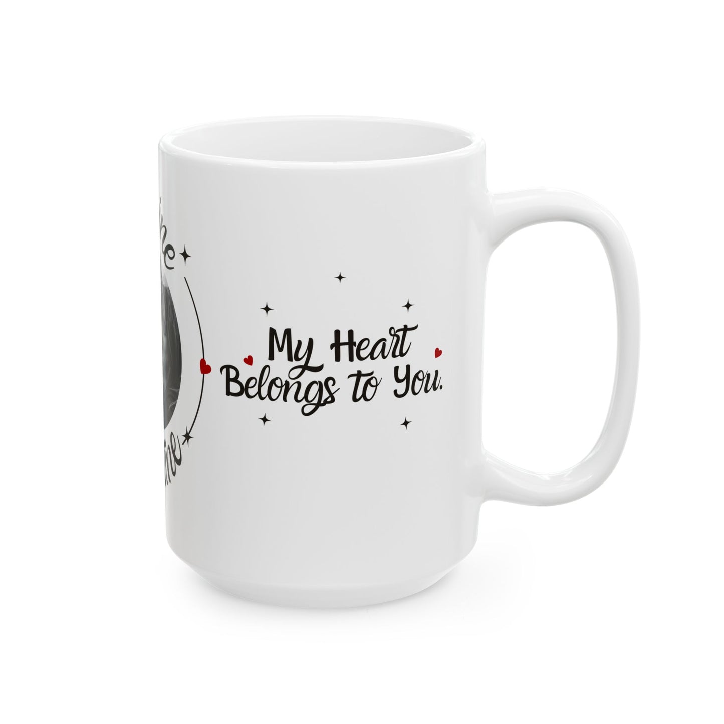 Be My Valentine, Photo Customizable - Ceramic Mug, (11oz, 15oz) - 11562