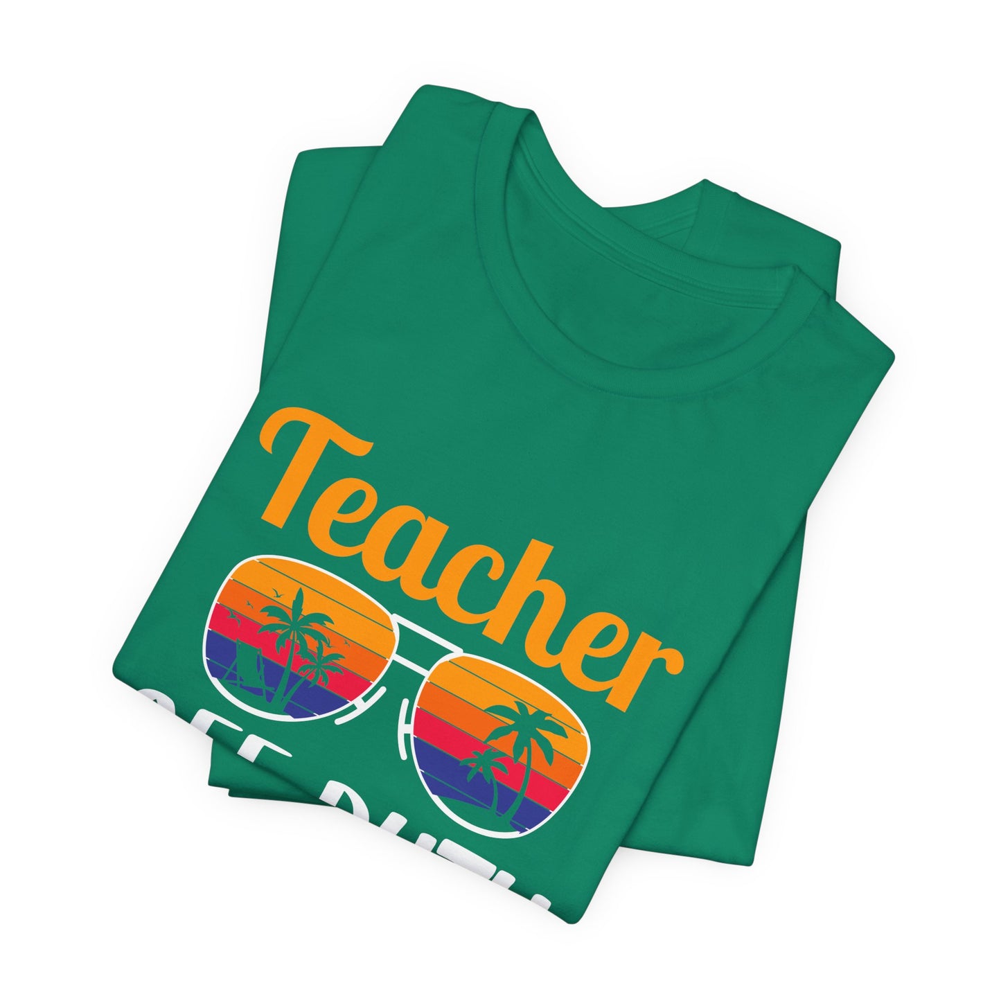 Teacher Off Duty - Unisex Jersey Short Sleeve Tee - 13471