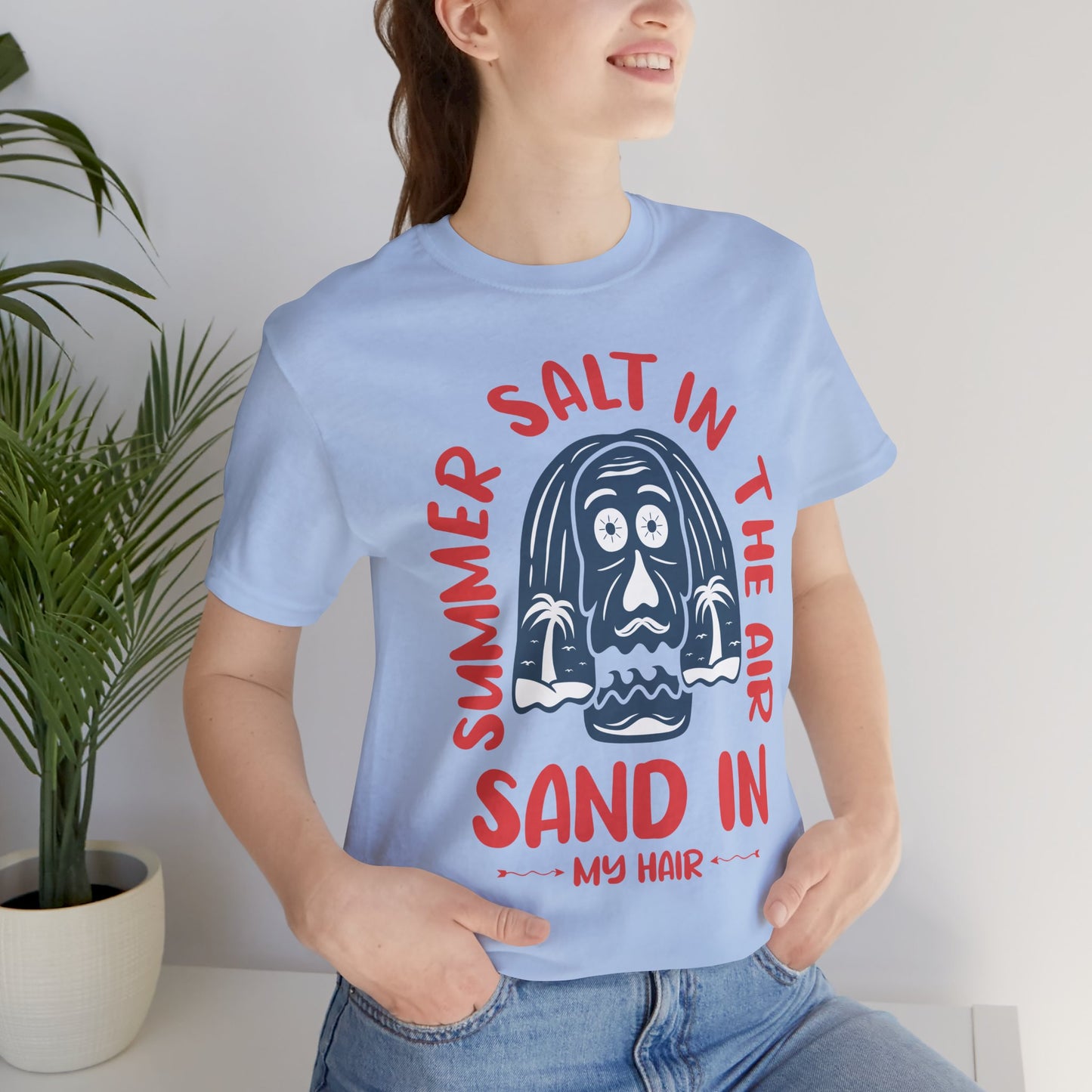 Salt In The Air, Sand In My Hair - Unisex Jersey Short Sleeve Tee - 13111