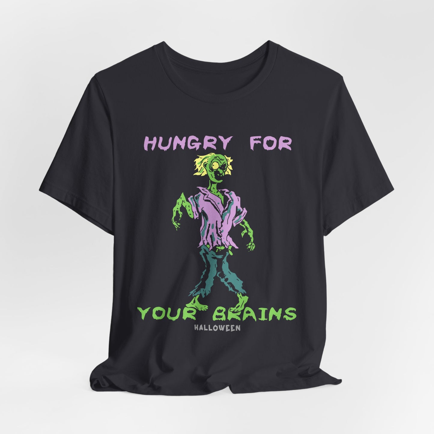 Halloween: Hungry Your Brains - Unisex Jersey Short Sleeve Tee - 12659