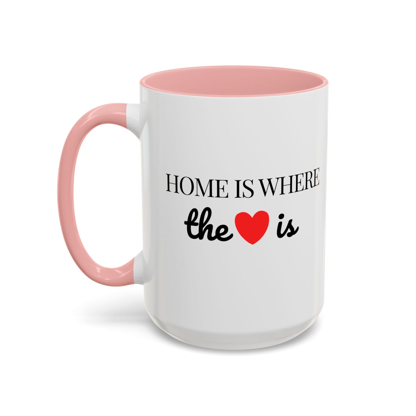 "Home is Where the Heart is" Coffee Mug —  Minimal Accent Ceramic Mug (11/15oz) - 14684
