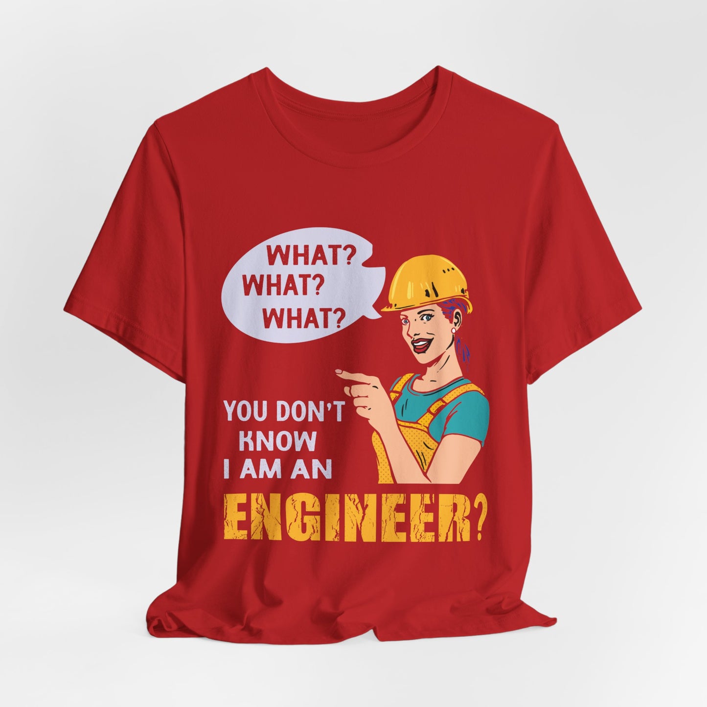 What? You Don't Know I'm An Engineer? - Unisex Jersey Short Sleeve Tee