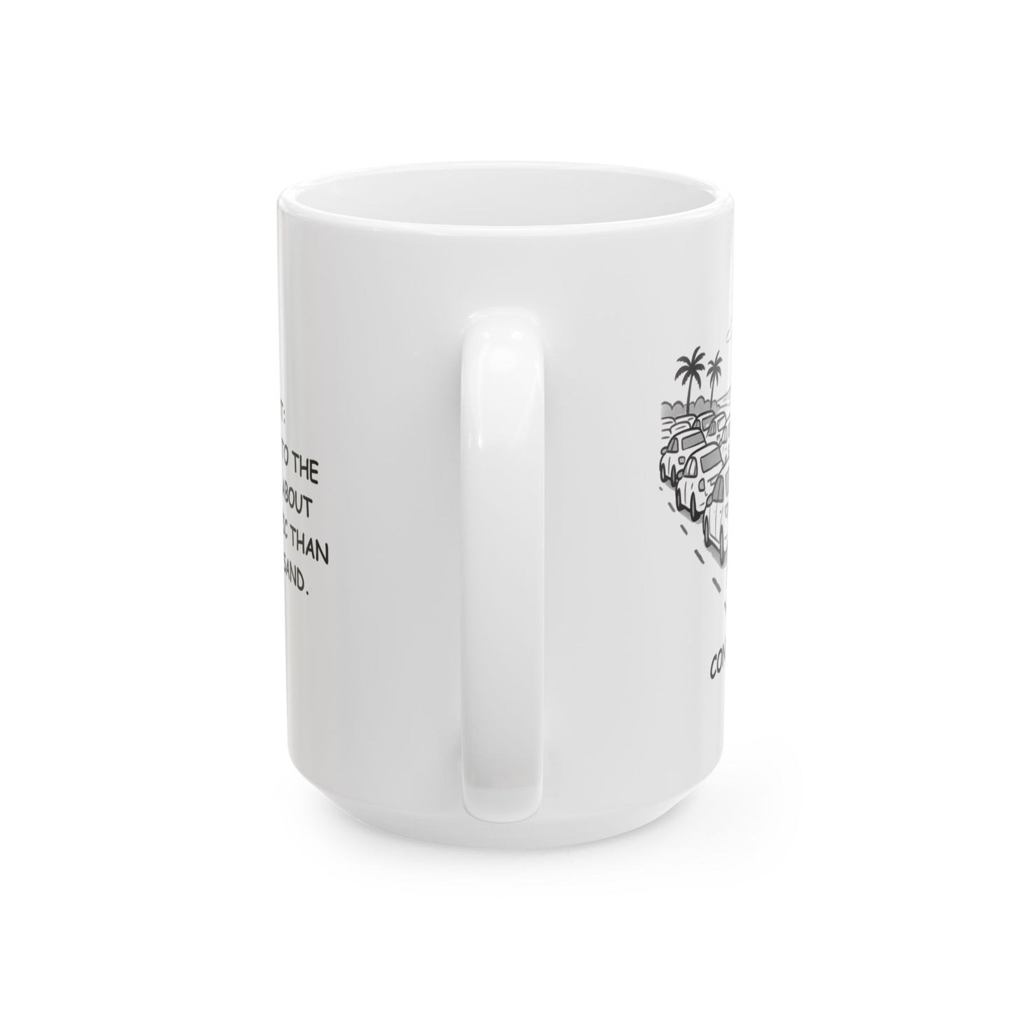 "Connecticut: Where getting to the beach is more about surviving traffic than enjoying the sand." Ceramic Mug - 13877