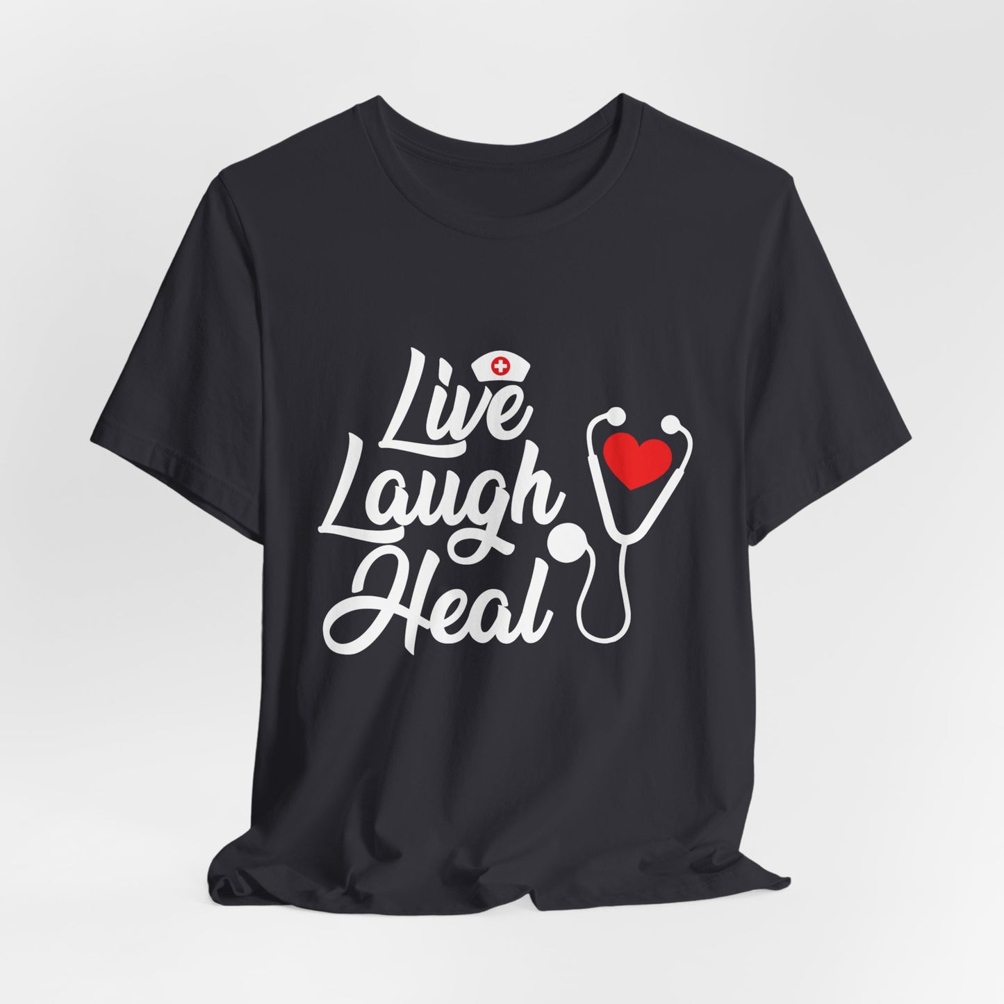 Nurse: Live Laugh Heal - Unisex Jersey Short Sleeve Tee