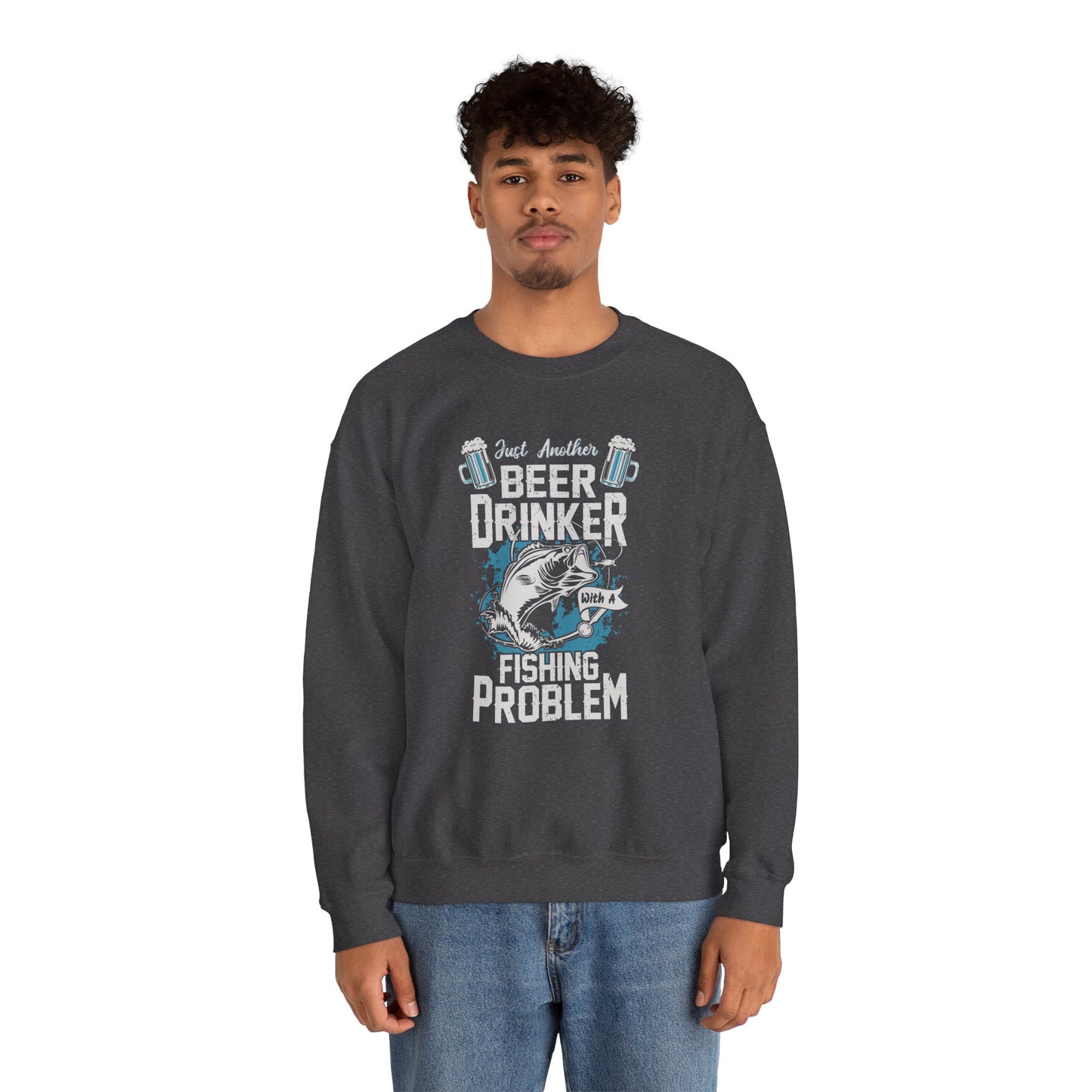 Just Another Beer Drinker With A Fishing Problem - Unisex Heavy Blend™ Crewneck Sweatshirt - 12333