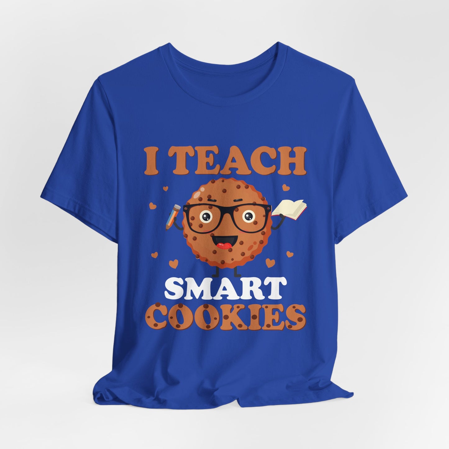 Teacher: I Teach Smart Cookies - Unisex Jersey Short Sleeve Tee - 13480