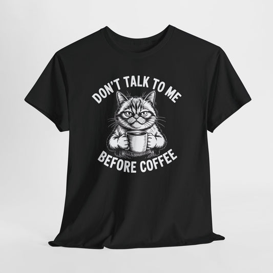 Funny Cat Coffee T-Shirt – “Don’t Talk To Me Before Coffee” Graphic Tee | Cute Grumpy Cat Shirt Gift - 14842