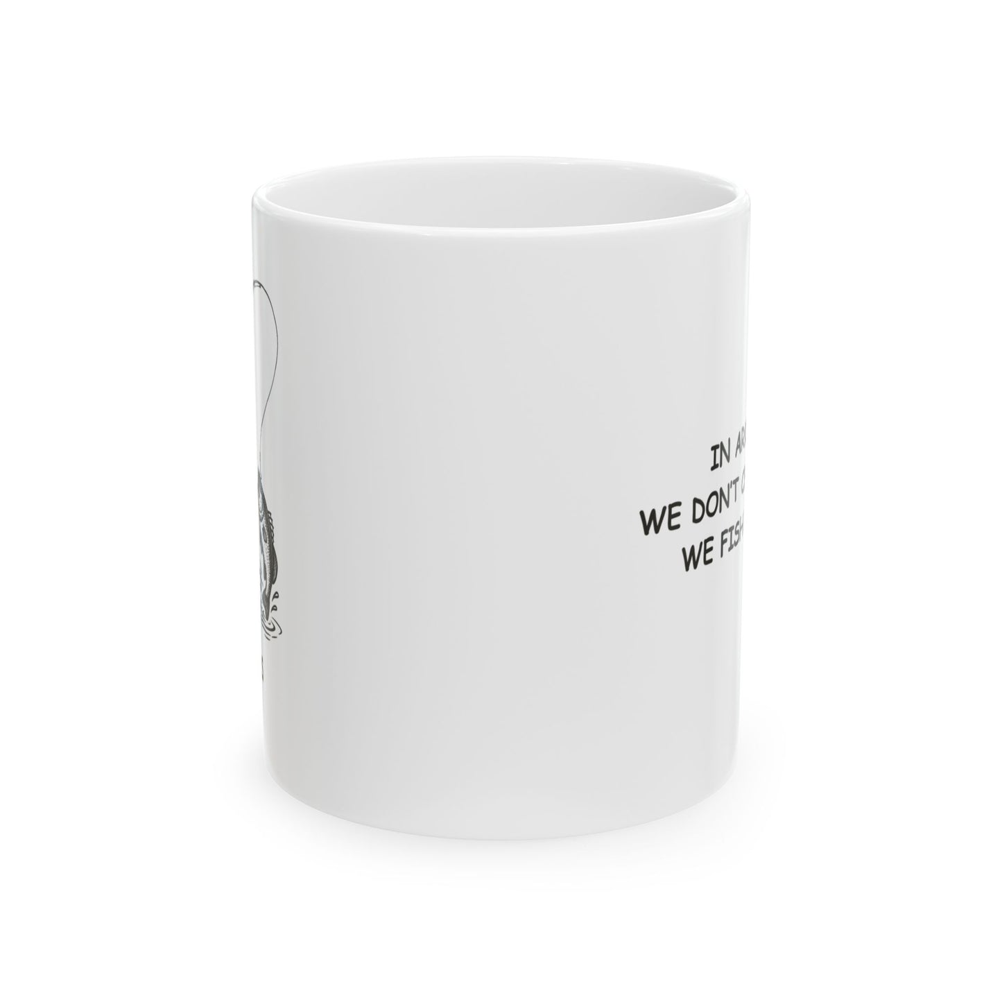 "In Arkansas, we don’t chase dreams, we fish for them." Ceramic Mug, 11oz & 15oz - 13308