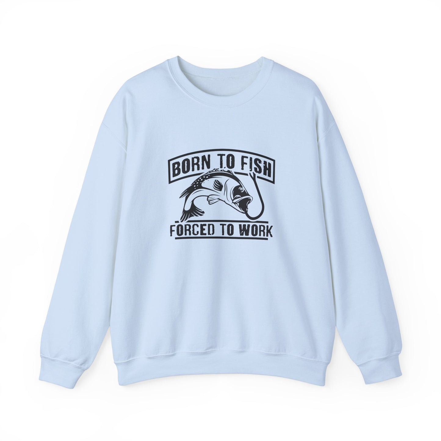 Born To Fish, forced To Work - Unisex Heavy Blend™ Crewneck Sweatshirt - 12333