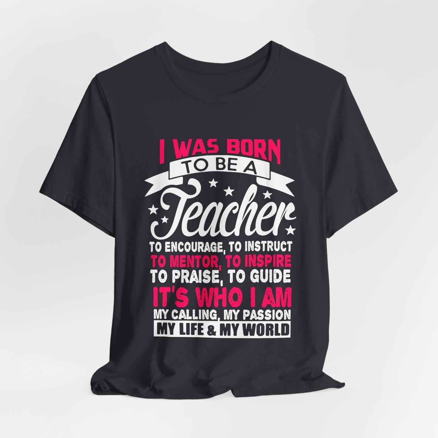 I Was Born To Be A Teacher - Unisex Jersey Short Sleeve Tee