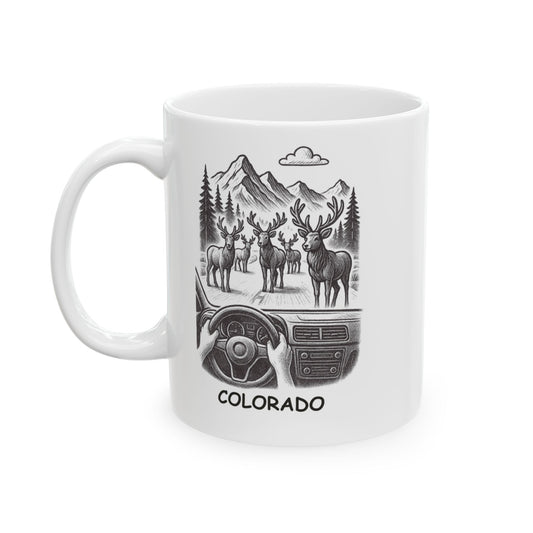 "Colorado: Where ‘traffic jam’ means a herd of elk in the middle of the road." Ceramic Mug - 13467