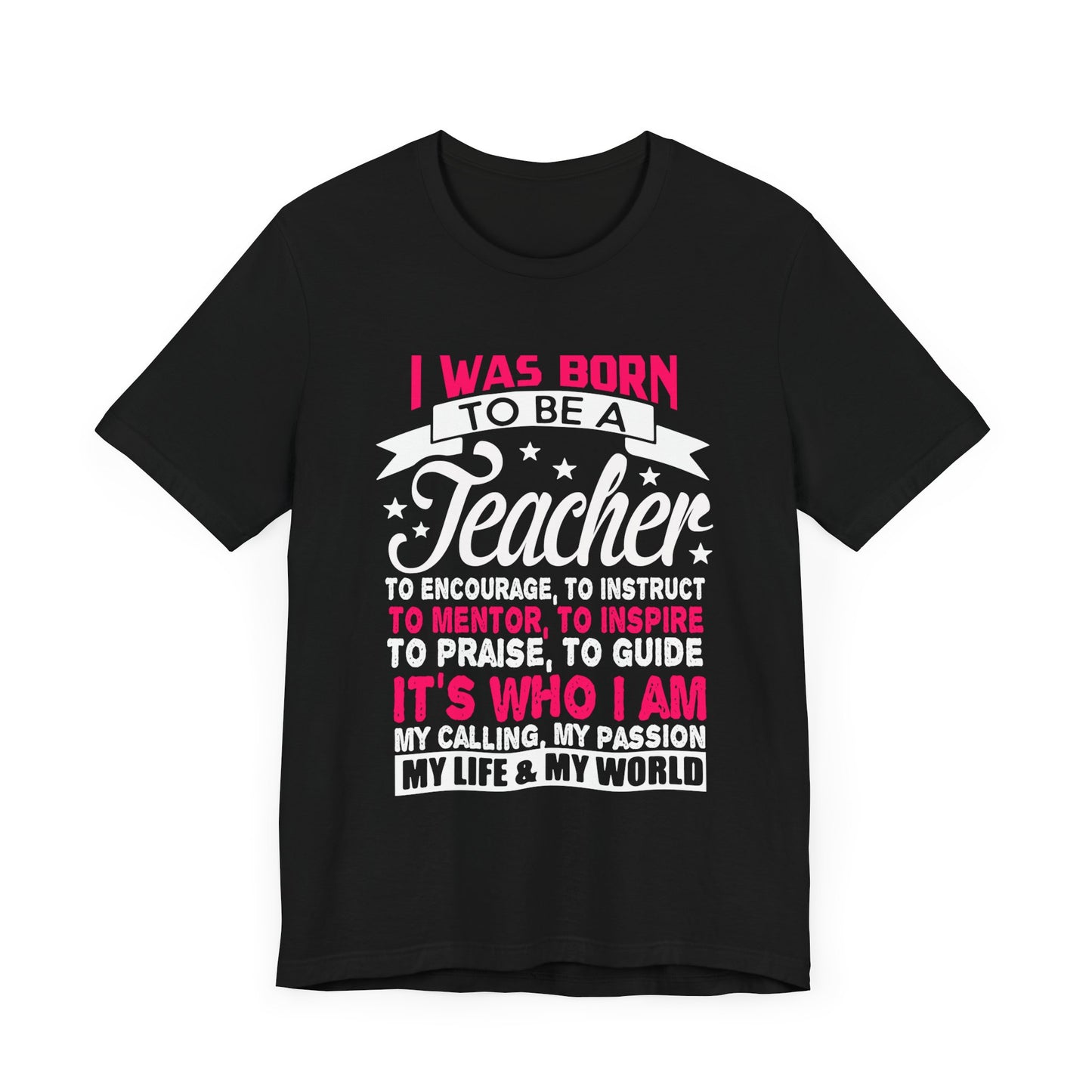 I Was Born To Be A Teacher - Unisex Jersey Short Sleeve Tee