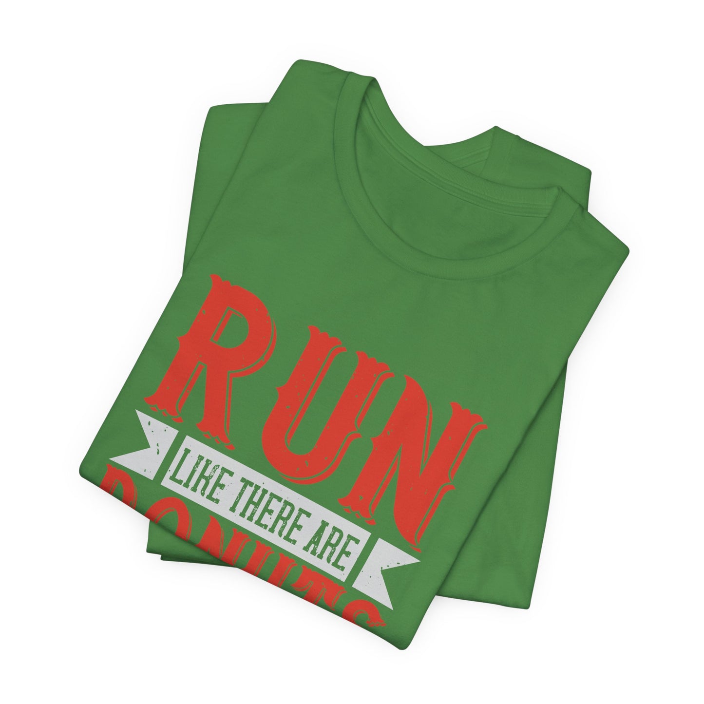 Run Like There Are Donuts At The Finish Line - Unisex Jersey Short Sleeve Tee