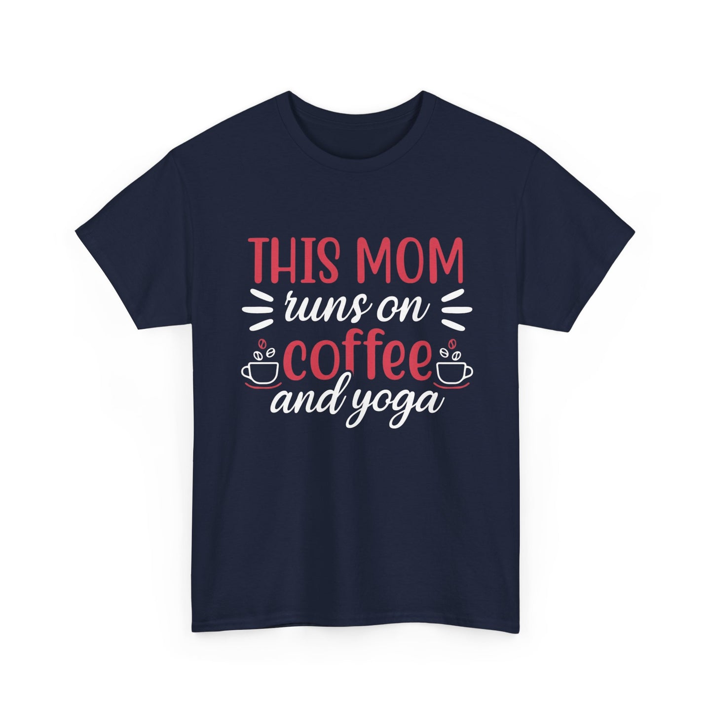 This Mom Runs on Coffee and Yoga T-Shirt – Funny Mother’s Day Gift Tee - 14881