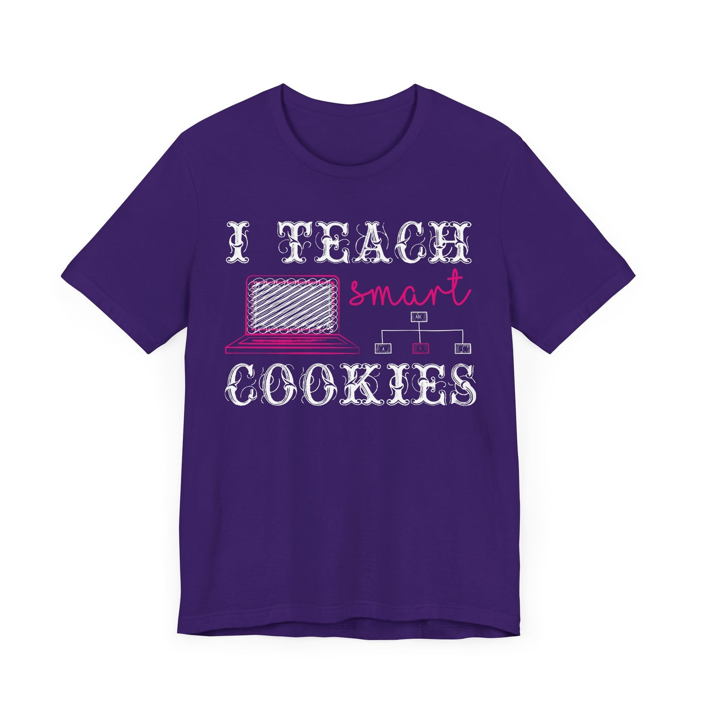I Teach Smart Cookies - Unisex Jersey Short Sleeve Tee - 13418