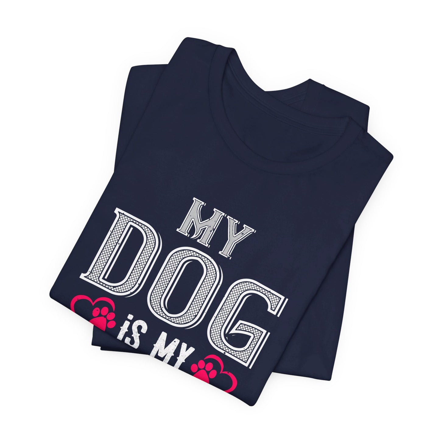 My Dog Is My Valentine - Unisex Jersey Short Sleeve Tee