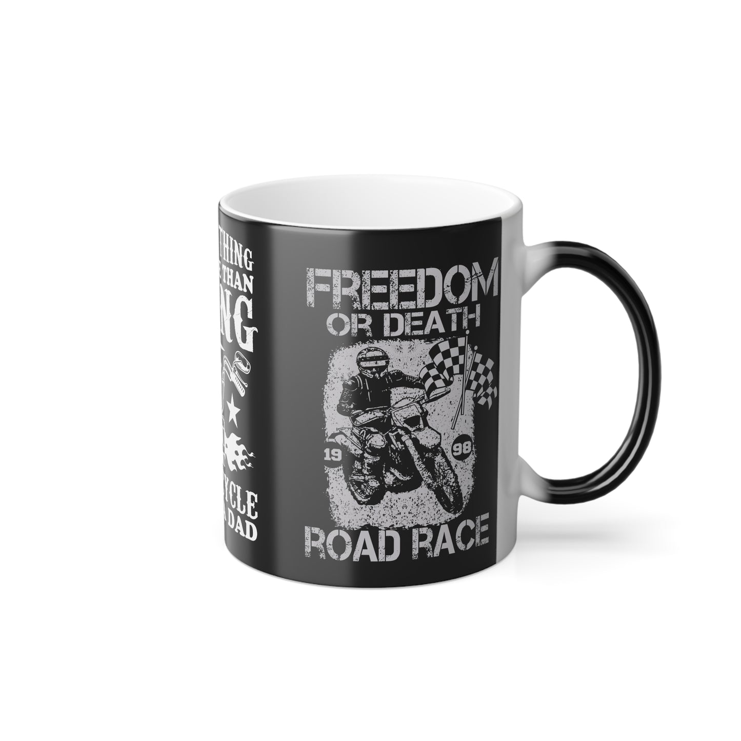 The Only Thing I Love More Than Riding My Motocycle is Being a Dad - Color Morphing Mug, 11oz