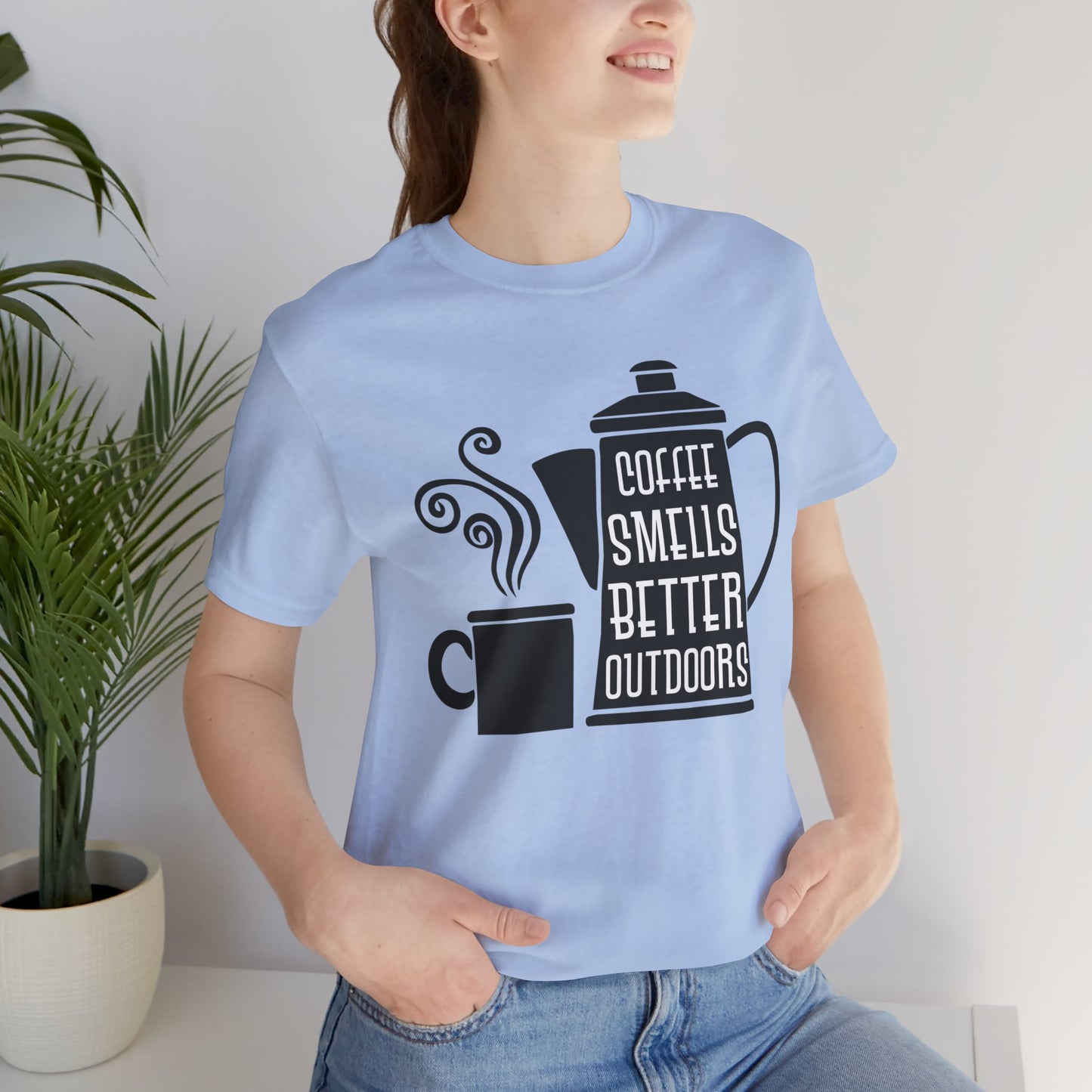 Coffee Smells Better Outdoors - Unisex Jersey Short Sleeve Tee