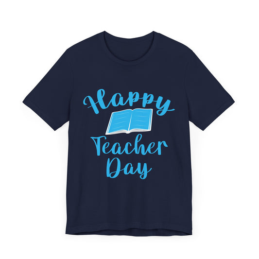 Teacher: Happy Teacher Day - Unisex Jersey Short Sleeve Tee - 13439