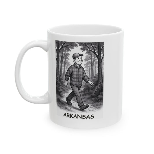 "In Arkansas, we don’t walk— we take leisurely strolls through the woods." Ceramic Mug - 13306