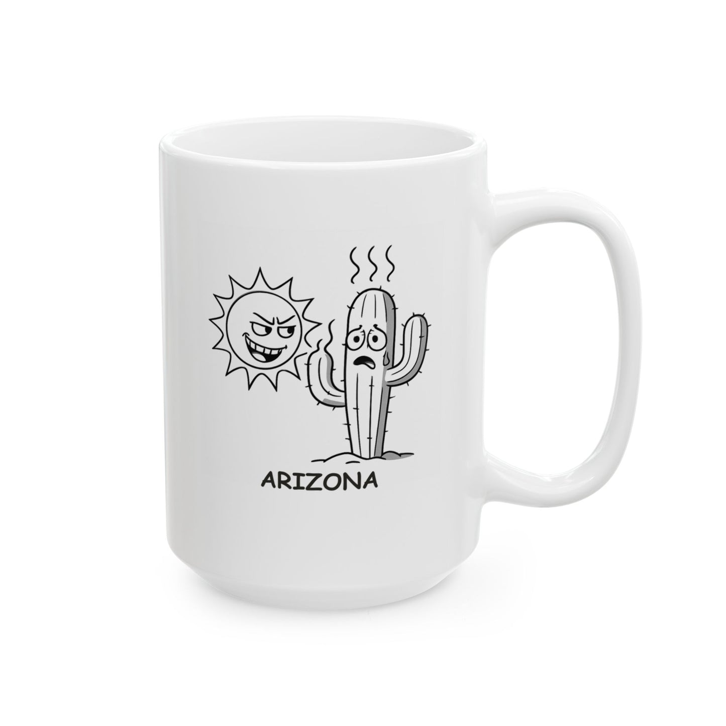 "In Arizona, even the cacti are trying to stay cool." Ceramic Mug, (11oz, 15oz) - 13194
