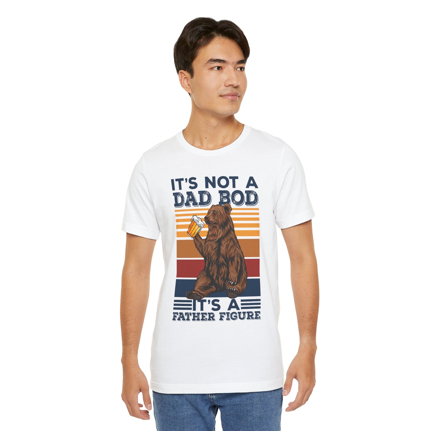 It's Not A Dad Bod, It's A Father Figure - Unisex Jersey Short Sleeve Tee - 13702